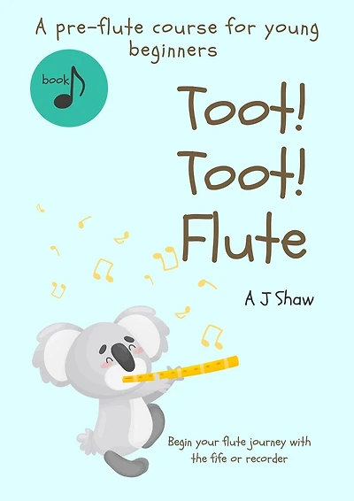 Toot! Flute: A pre-flute course for young beginners