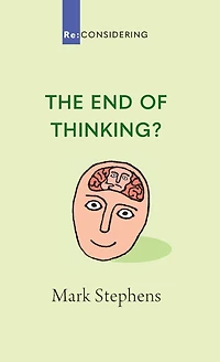 The End of Thinking?
