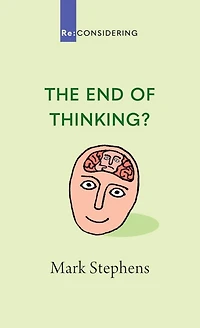 The End of Thinking?