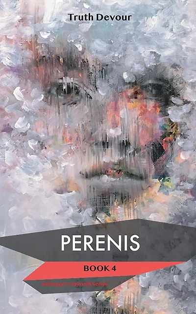 Perenis: Book 4 - Soliloquy's Labyrinth Series