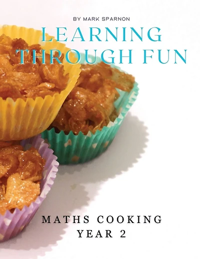 Learning Through Fun: Maths Cooking year 2