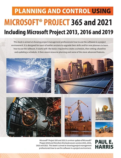 Planning and Control Using Microsoft Project 365 2021: Including 2019, 2016 2013