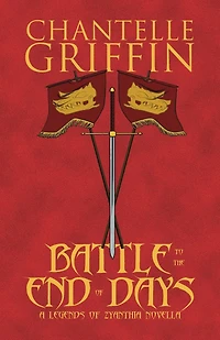 Battle to the End of Days: A Legends Zyanthia Novella