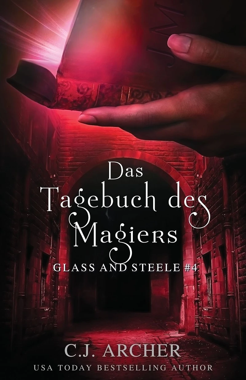 Das Tagebuch des Magiers: Glass and Steele (Glass Serie, #4)