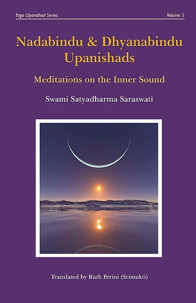 Nadabindu & Dhyanabindu Upanishads: Meditations on the Inner Sound