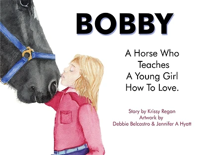 Bobby, a Horse who Teaches young Girl how to Love