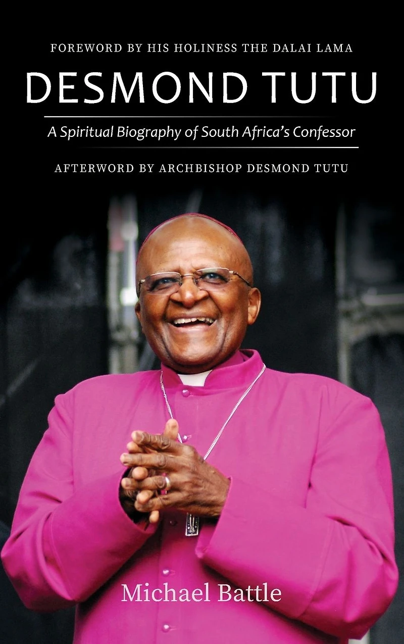 Desmond Tutu: A Spiritual Biography of South Africa's Confessor