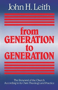 From Generation to Generation: The Renewal of the Church according to Its Own Theology and Practice