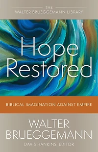 Hope Restored: Biblical Imagination Against Empire