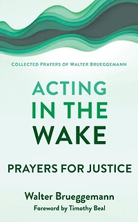 Acting the Wake: Prayers for Justice
