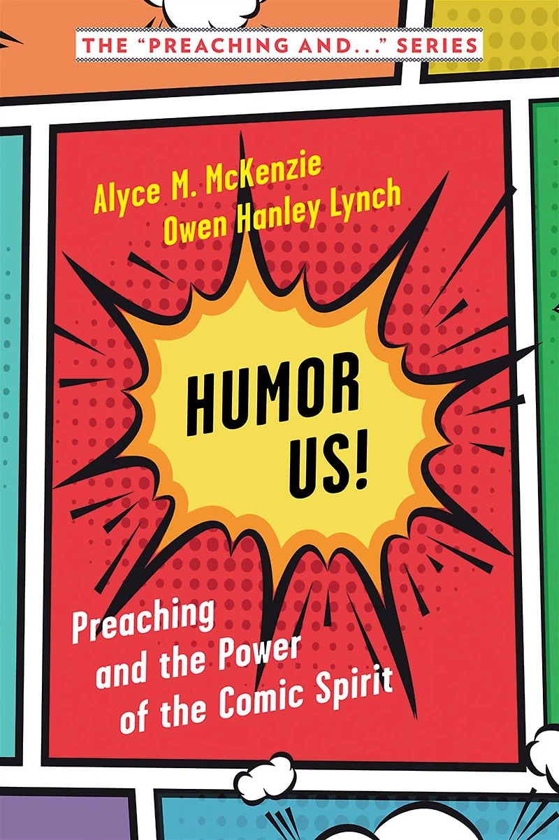 Humor Us!: Preaching and the Power of Comic Spirit