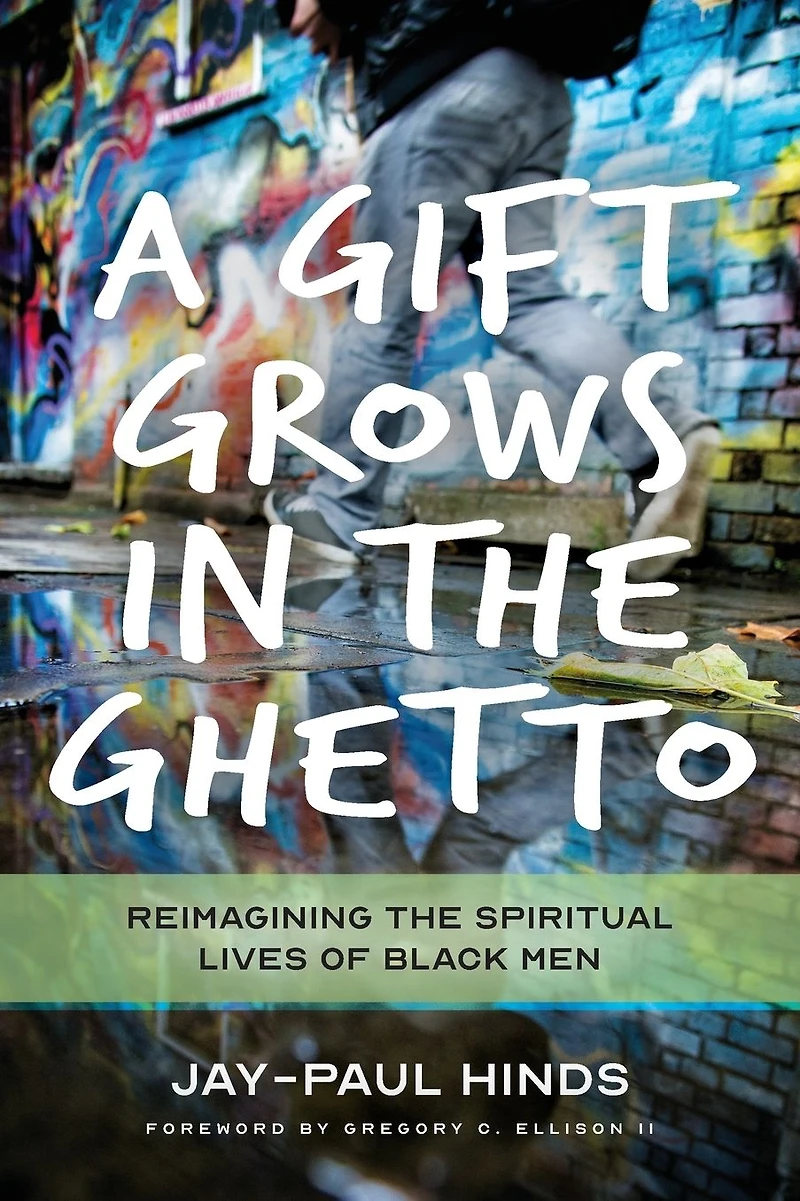 A Gift Grows the Ghetto: Reimagining Spiritual Lives of Black Men