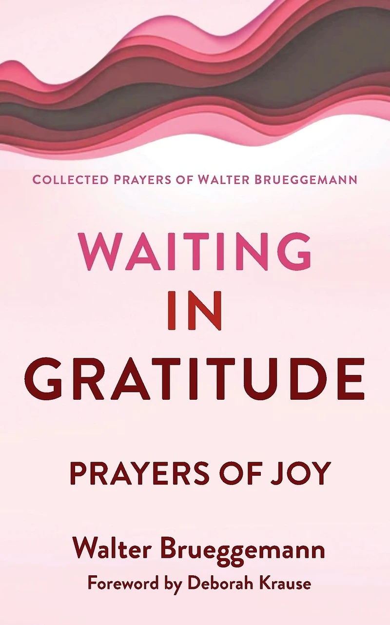 Waiting Gratitude: Prayers for Joy