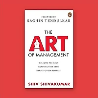The Art of Management: Managing Yourself, Your Team, Business