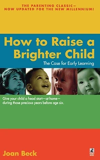 How to Raise a Brighter Child: The Case for Early Learning