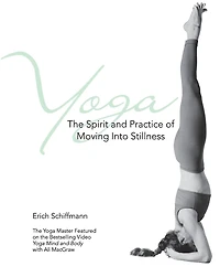 Yoga The Spirit And Practice Of Moving Into Stilln