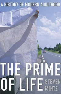 The Prime of Life: A History Modern Adulthood