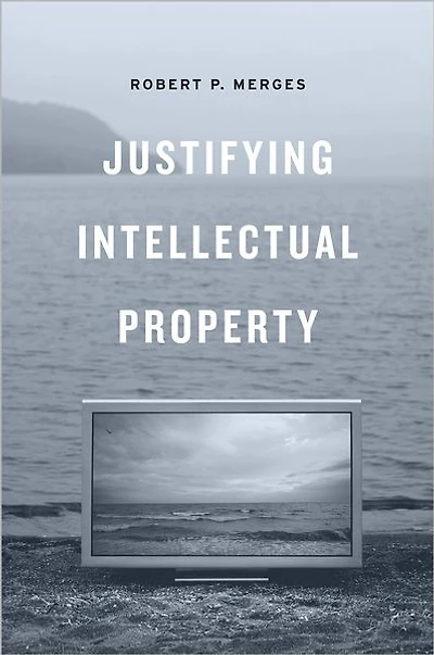 Justifying Intellectual Property