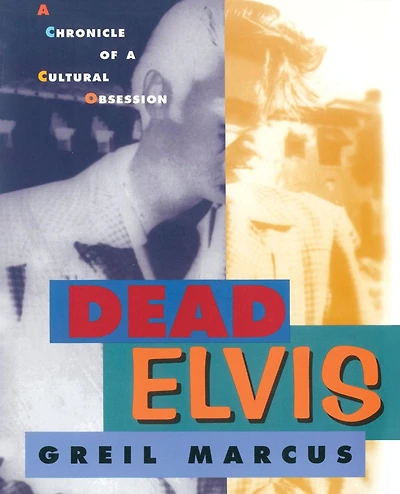 Dead Elvis: A Chronicle of a Cultural Obsession
