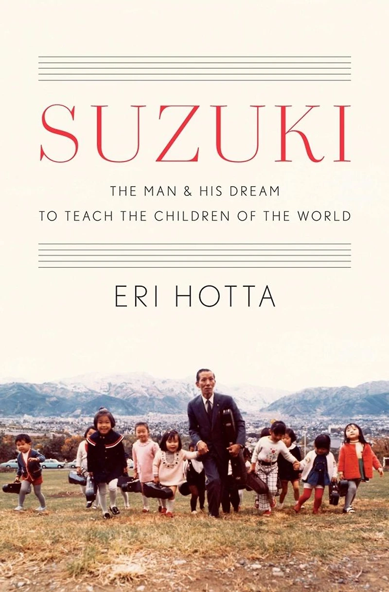 Suzuki: the Man and His Dream to Teach Children of World