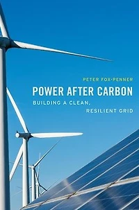 Power after Carbon: Building a Clean, Resilient Grid