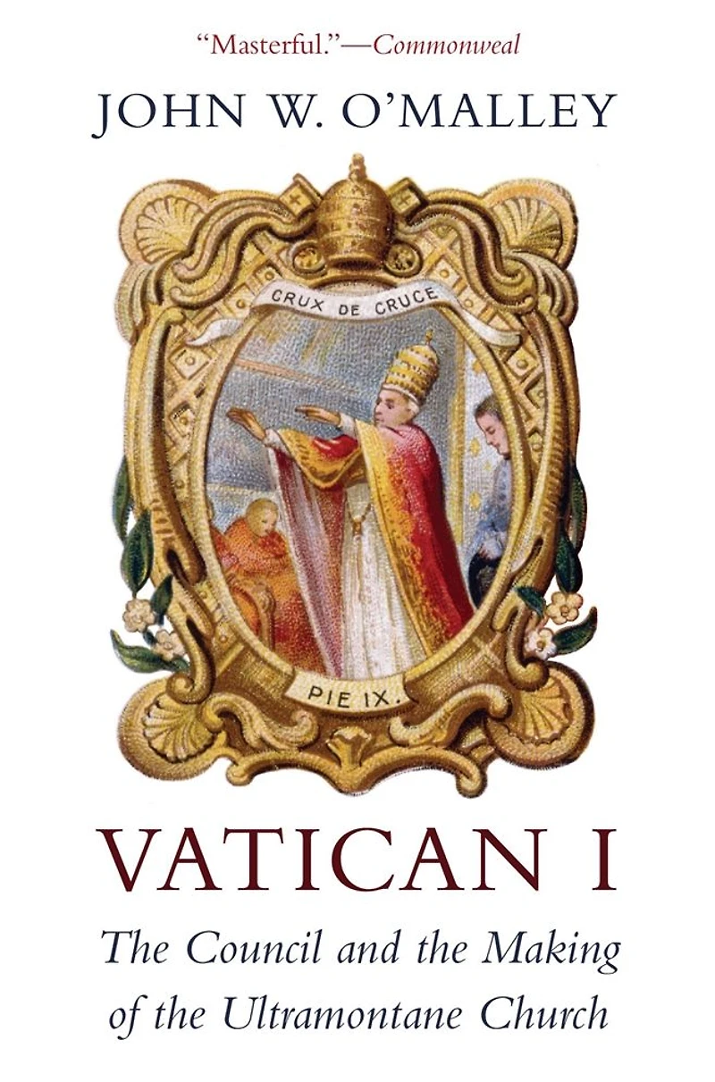 Vatican I: the Council and Making of Ultramontane Church