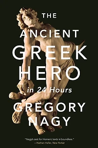 The Ancient Greek Hero 24 Hours