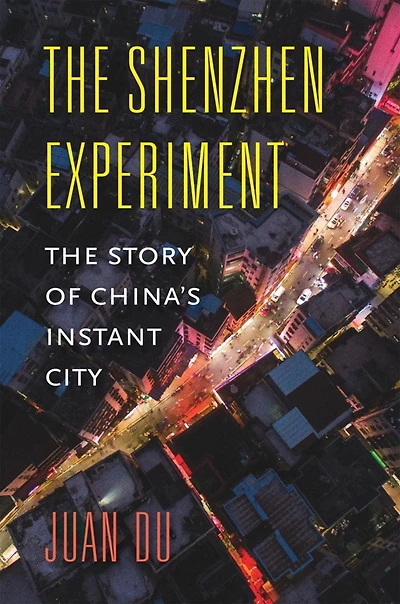 The Shenzhen Experiment: Story of China's Instant City