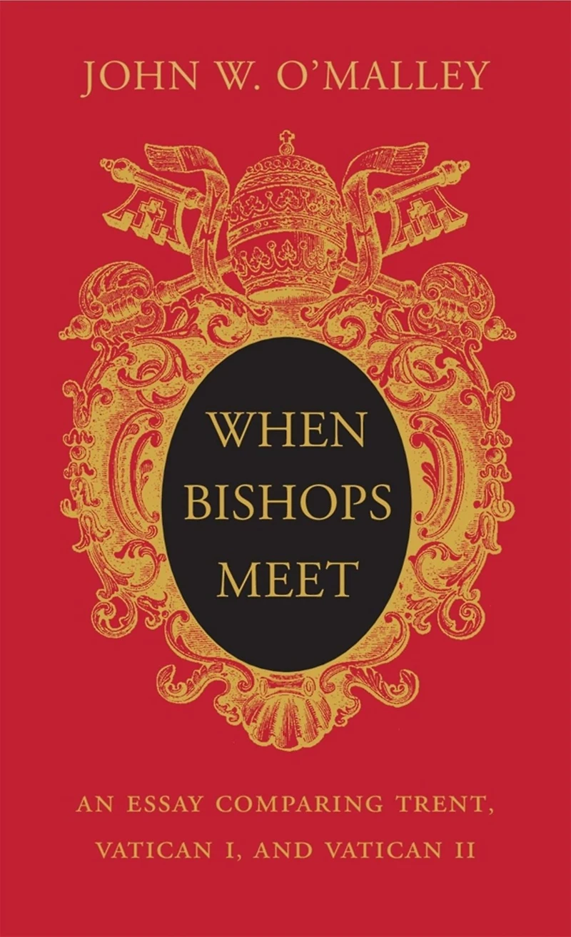 When Bishops Meet: An Essay Comparing Trent, Vatican I, and II