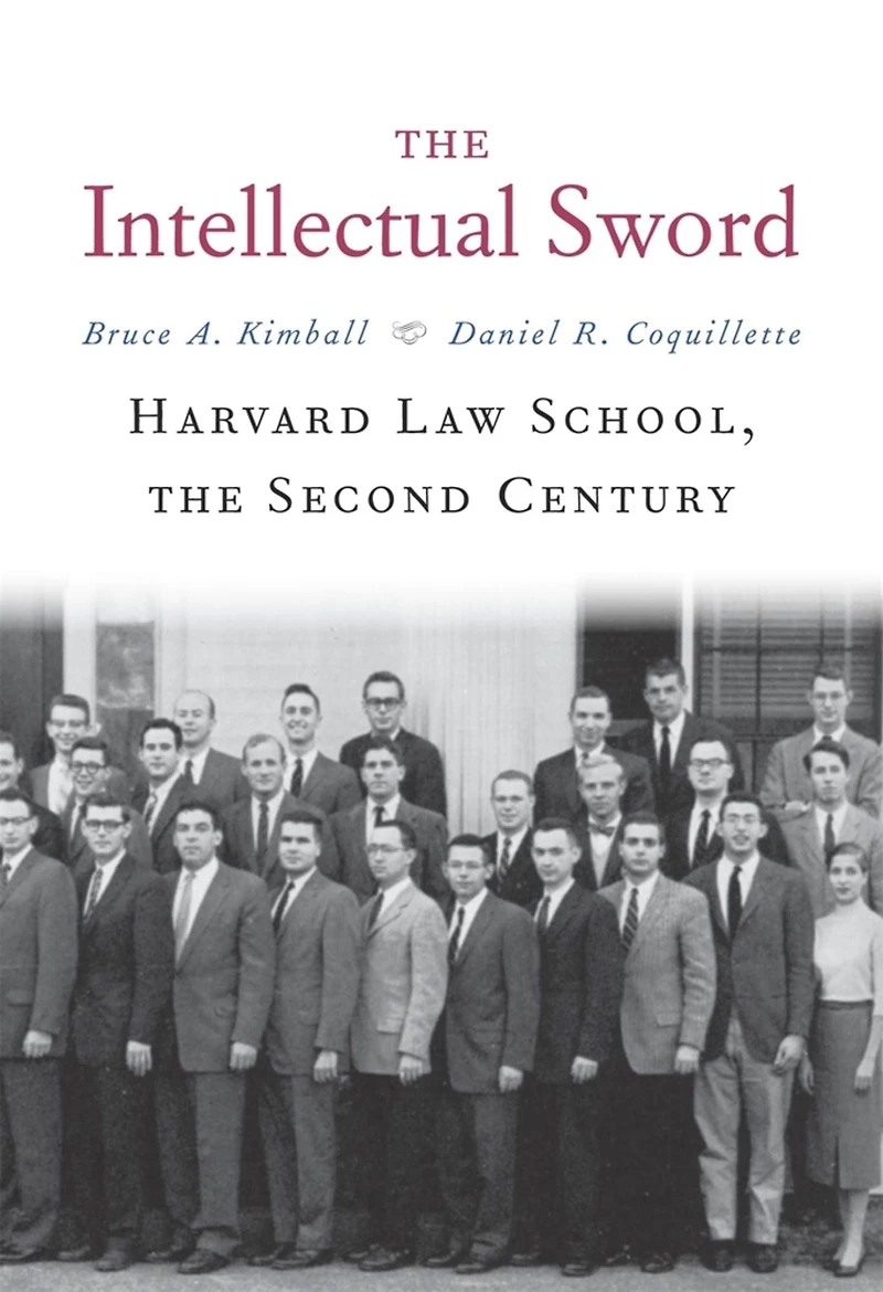 the Intellectual Sword: Harvard Law School, Second Century