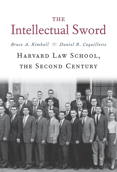 the Intellectual Sword: Harvard Law School, Second Century