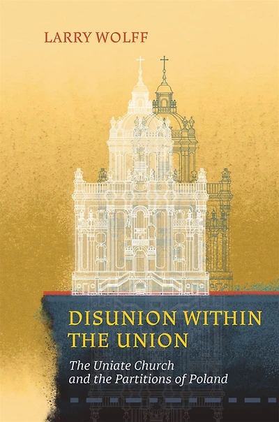 Disunion within the Union: Uniate Church and Partitions of Poland