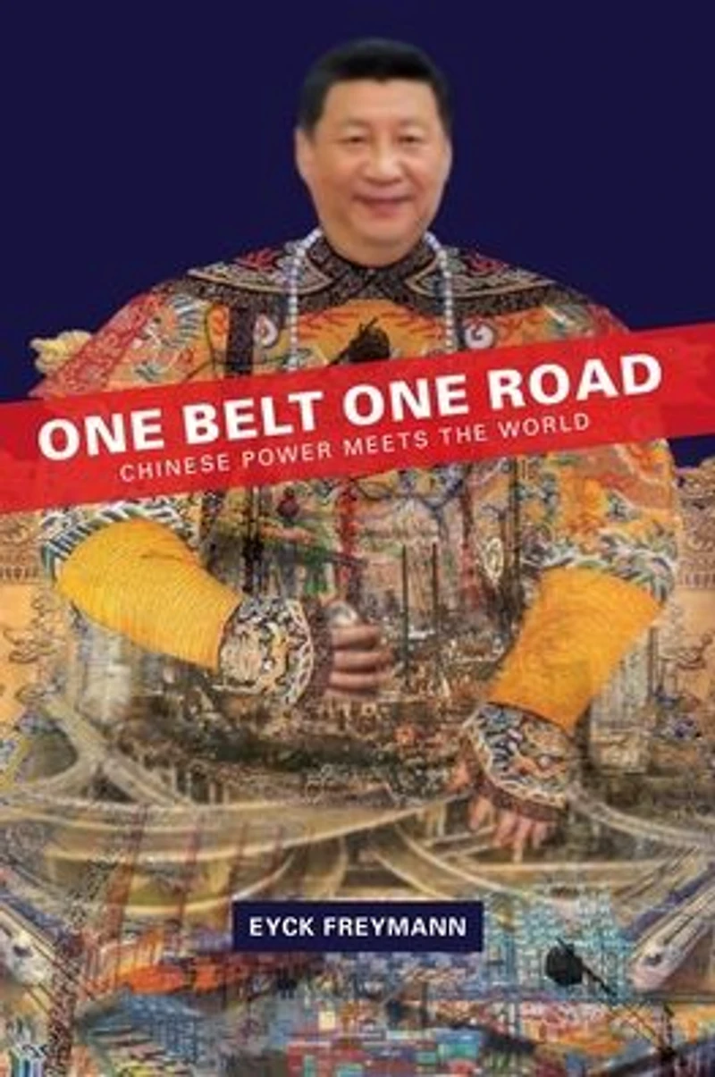 One Belt Road: Chinese Power Meets the World