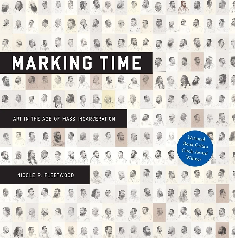 Marking Time: Art the Age of Mass Incarceration