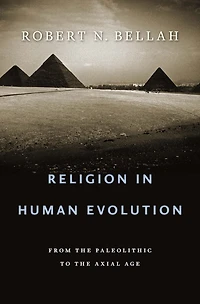 Religion Human Evolution: From the Paleolithic to Axial Age
