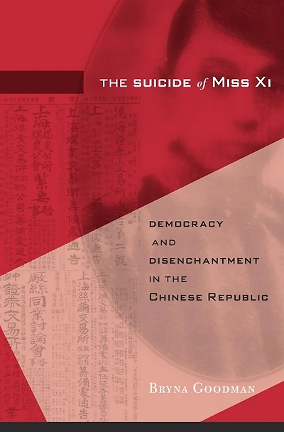 the Suicide of Miss Xi: Democracy and Disenchantment Chinese Republic
