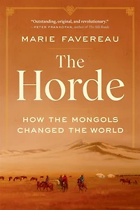 the Horde: How Mongols Changed World