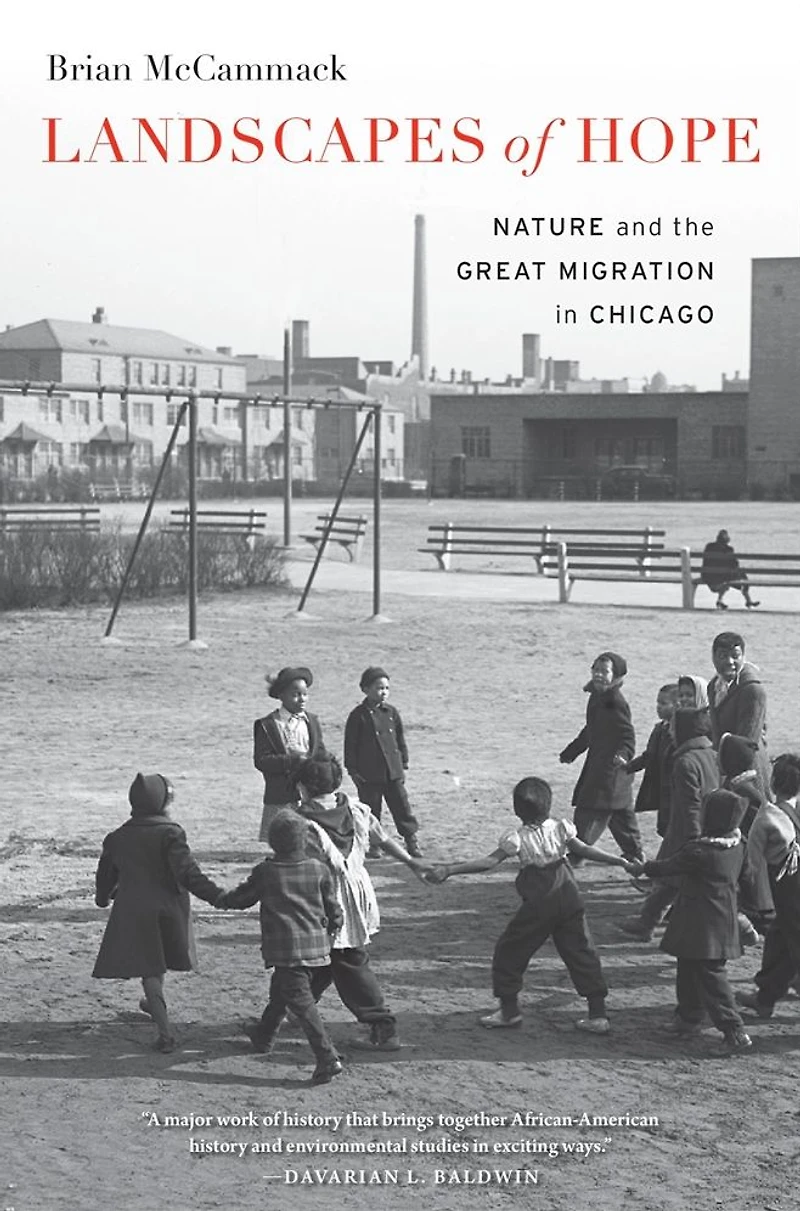 Landscapes of Hope: Nature and the Great Migration Chicago