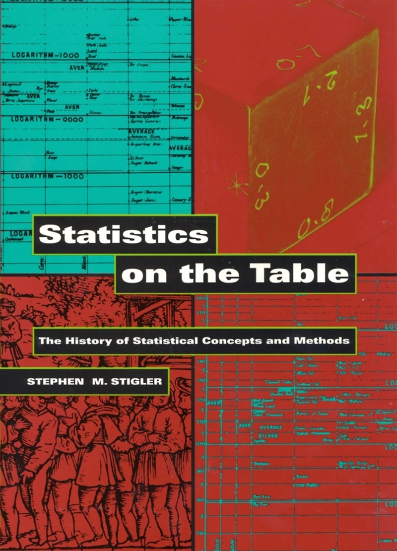Statistics on The Table: History of Statistical Concepts and Methods