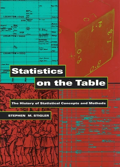 Statistics on The Table: History of Statistical Concepts and Methods