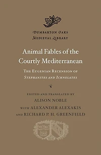 Animal Fables of the Courtly Mediterranean: The Eugenian Recension of <i>Stephanites and Ichnelates</i>