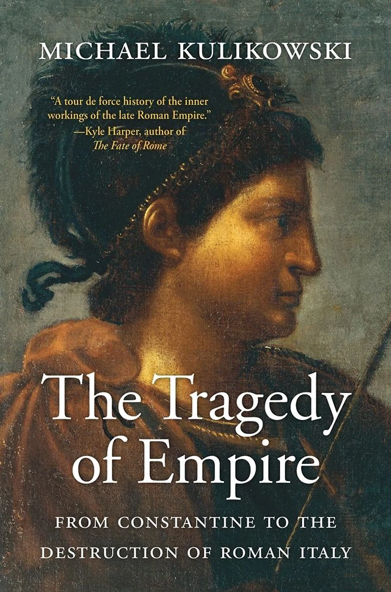 the Tragedy of Empire: From Constantine to Destruction Roman Italy