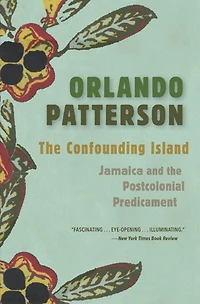 the Confounding Island: Jamaica and Postcolonial Predicament