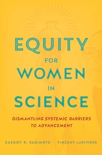 Equity for Women Science: Dismantling Systemic Barriers to Advancement