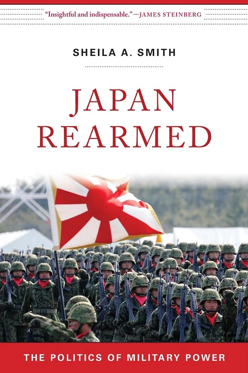 Japan Rearmed: The Politics of Military Power