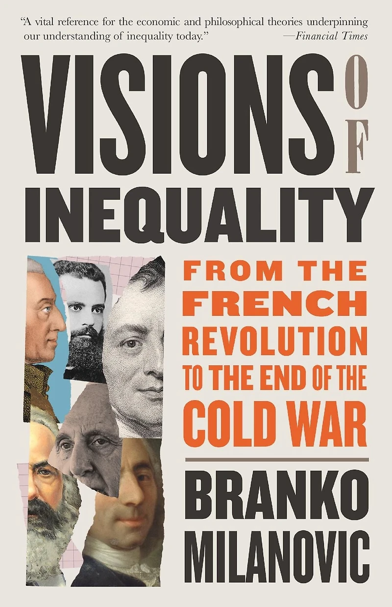 Visions of Inequality: From the French Revolution to End Cold War