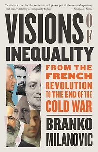 Visions of Inequality: From the French Revolution to End Cold War