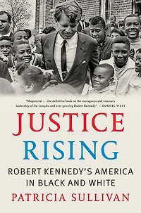 Justice Rising: Robert Kennedy's America Black and White