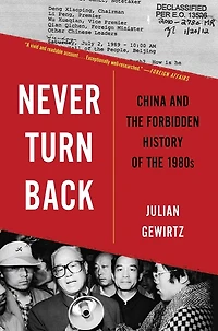 Never Turn Back: China and the Forbidden History of 1980s