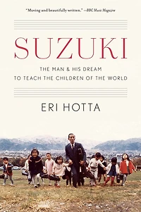 Suzuki: the Man and His Dream to Teach Children of World